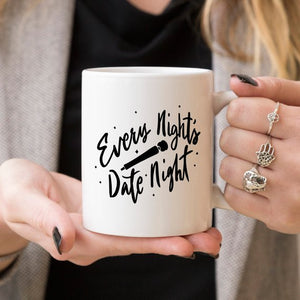 Date Night Coffee Mug, Every Nights Date Night,