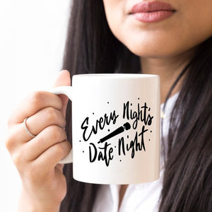 Date Night Coffee Mug, Every Nights Date Night,