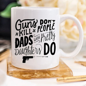 11oz Coffee Mug - Guns Don't Kill People Dads With