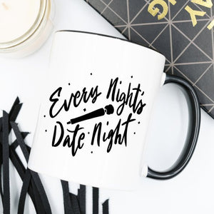 Date Night Coffee Mug, Every Nights Date Night,